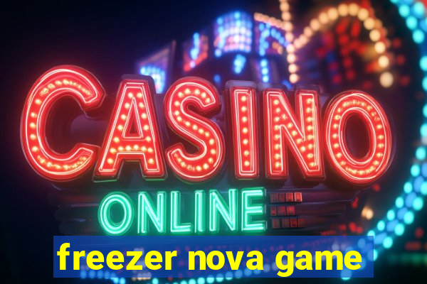 freezer nova game